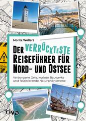 Der verr&uuml;ckteste Reisef&uuml;hrer f&uuml;r Nord- und Ostsee