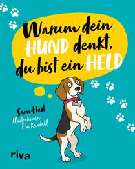 Warum dein Hund denkt, du bist ein Held