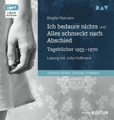 Ich bedaure nichts / Alles schmeckt nach Abschied. Tageb&uuml;cher 1955-1970,2 Audio-CD, 2 MP3