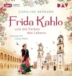Frida Kahlo und die Farben des Lebens,1 Audio-CD, 1 MP3