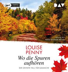 Wo die Spuren aufh&ouml;ren. Der zehnte Fall f&uuml;r Gamache,2 Audio-CD, 2 MP3