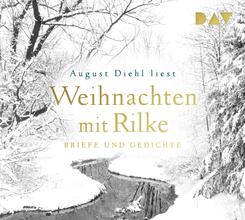 Weihnachten mit Rilke. Briefe und Gedichte,1 Audio-CD