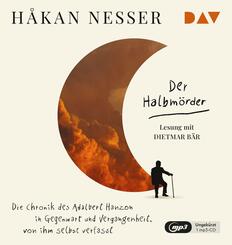 Der Halbm&ouml;rder. Die Chronik des Adalbert Hanzon in Gegenwart und Vergangenheit, von ihm selbst verfasst,1 Audio-CD, 1 MP3