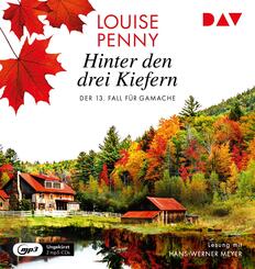 Hinter den drei Kiefern. Der 13. Fall f&uuml;r Gamache,2 Audio-CD, 2 MP3