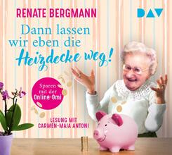 Dann lassen wir eben die Heizdecke weg! Sparen mit der Online-Omi,2 Audio-CD