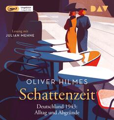 Schattenzeit. Deutschland 1943: Alltag und Abgr&uuml;nde,1 Audio-CD, 1 MP3