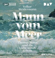 Mann vom Meer. Thomas Mann und die Liebe seines Lebens,1 Audio-CD, 1 MP3