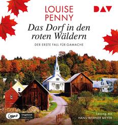Das Dorf in den roten W&auml;ldern. Der erste Fall f&uuml;r Gamache,2 Audio-CD, 2 MP3