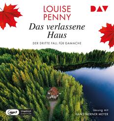 Das verlassene Haus. Der dritte Fall f&uuml;r Gamache,2 Audio-CD, 2 MP3