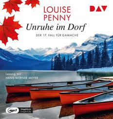 Unruhe im Dorf. Der 17. Fall f&uuml;r Gamache,2 Audio-CD, 2 MP3