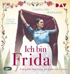 Ich bin Frida. Eine gro&szlig;e Geschichte von Liebe und Freiheit,1 Audio-CD, 1 MP3