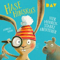 Hase Hibiskus. Vier m&ouml;hrenstarke Abenteuer,1 Audio-CD