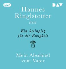 Ein Steinpilz f&uuml;r die Ewigkeit. Mein Abschied vom Vater,1 Audio-CD, 1 MP3
