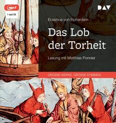 Das Lob der Torheit,1 Audio-CD, 1 MP3