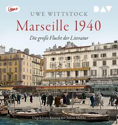 Marseille 1940. Die gro&szlig;e Flucht der Literatur,1 Audio-CD, 1 MP3