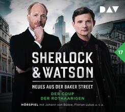 Sherlock & Watson - Neues aus der Baker Street: Der Coup der Rothaarigen (Fall 17),2 Audio-CD