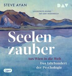 Seelenzauber. Aus Wien in die Welt. Das Jahrhundert der Psychologie,2 Audio-CD, 2 MP3