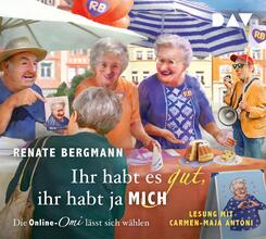 Ihr habt es gut, ihr habt ja mich. Die Online-Omi l&auml;sst sich w&auml;hlen,5 Audio-CD