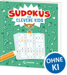 Sudokus f&uuml;r clevere Kids 8+ [gr&uuml;n]
