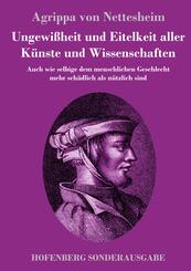 Ungewi&szlig;heit und Eitelkeit aller K&uuml;nste und Wissenschaften