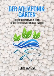 Der Aquaponik-Garten (eBook, ePUB)
