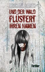 Und der Wald fl&uuml;stert ihren Namen