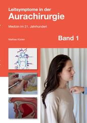 Leitsymptome in der Aurachirurgie.Bd.1