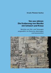 Vor 500 Jahren: Die Eroberung von Mexiko mit Schwert und Kreuz