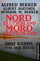 Drei Krimis von der Küste - Norddeutschland, Morddeutschland (eBook, ePUB)