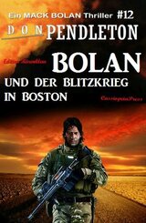 Bolan und der Blitzkrieg in Boston: Ein Mack Bolan Thriller #12 (eBook, )