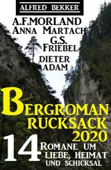 Der große Bergroman-Rucksack 2020: 14 Romane um Liebe, Heimat und Schicksal (eBook, )