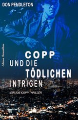 Copp und die tödlichen Intrigen: Ein Joe Copp Thriller (eBook, ePUB)