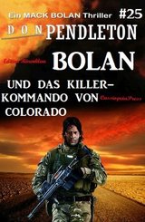 Bolan und das Killer-Kommando von Colorado: Ein Mack Bolan Thriller #25 (eBook, ePUB)