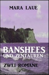 Banshees und Zentauren: Zwei Romane (eBook, ePUB)
