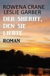Der Sheriff, den sie liebte: Roman (eBook, ePUB)
