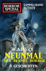 Neunmal der blanke Horror: 9 Geschichten: Horror Spezial Sammelband 9/2021 (eBook, ePUB)
