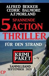 5 spannende Action Thriller für den Strand: Krimi Paket September 2021 (eBook, ePUB)