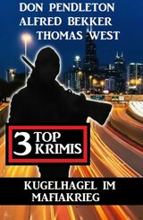 Kugelhagel im Mafiakrieg: 3 Top Thriller (eBook, ePUB)