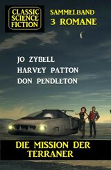 Die Mission der Terraner: Classic Science Fiction 3 Romane (eBook, ePUB)