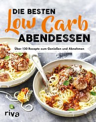 Die besten Low-Carb-Abendessen (eBook, PDF)