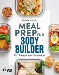Meal Prep für Bodybuilder (eBook, ePUB)