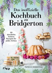 Das inoffizielle Kochbuch zu Bridgerton (eBook, ePUB)