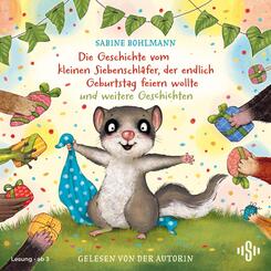 Die Geschichte vom kleinen Siebenschl&auml;fer, der endlich Geburtstag feiern wollte und weitere Geschichten,1 Audio-CD