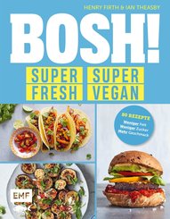 BOSH! super fresh - super vegan. Weniger Fett, weniger Zucker, mehr Geschmack (eBook, ePUB)
