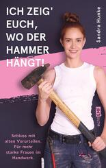 Ich zeig' euch, wo der Hammer hängt!