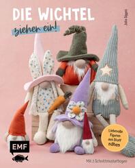 Die Wichtel ziehen ein! - 15 liebevolle Figuren aus Stoff n&auml;hen