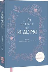 I'd rather be reading ... - Mein Jahresplaner 2027: F&uuml;r alle #booklover