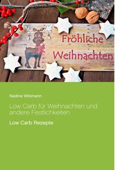 Low Carb f&uuml;r Weihnachten und andere Festlichkeiten