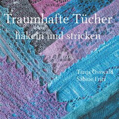 Traumhafte T&uuml;cher h&auml;keln und stricken