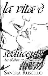 La vita &egrave; seducente